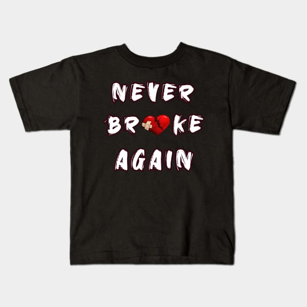 Never broke again Kids T-Shirt by HAITHAM